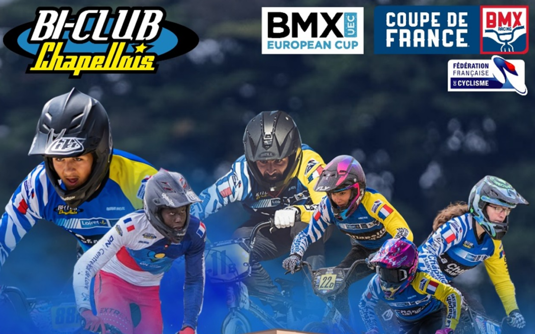 BMX – LE BI-CLUB CHAPELLOIS ACCUEILLE DES MANCHES DE LA COUPE DE FRANCE ET DE LA COUPE D&rsquo;EUROPE
