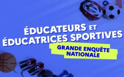 UNE ENQUÊTE POUR MIEUX CONNAITRE LES ÉDUCATEURS SPORTIFS ET LES ÉDUCATRICES SPORTIVES EN FRANCE