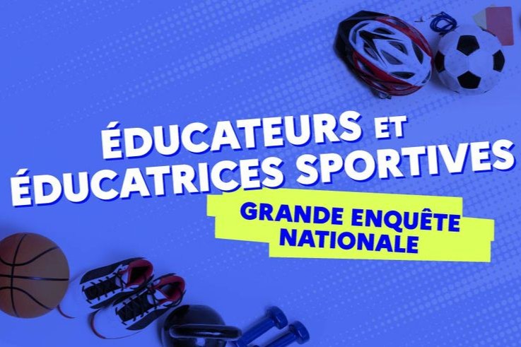 UNE ENQUÊTE POUR MIEUX CONNAITRE LES ÉDUCATEURS SPORTIFS ET LES ÉDUCATRICES SPORTIVES EN FRANCE